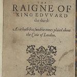 Anonymous. The raigne of King Edvvard the third: as it hath bin sundrie times plaied about the citie of London. London: [by Thomas Scarlet] for Cuthbert Burby, 1596.