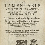Anonymous. The Lamentable and True Tragedy of Master Arden of Feversham in Kent. London: Elizabeth Allde, 1633.