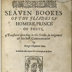 Homer. Seaven Bookes of the Iliades of Homere, Prince of Poets, Translated [...] by George Chapman. Trans. George Chapman. London: John Windet, 1598.