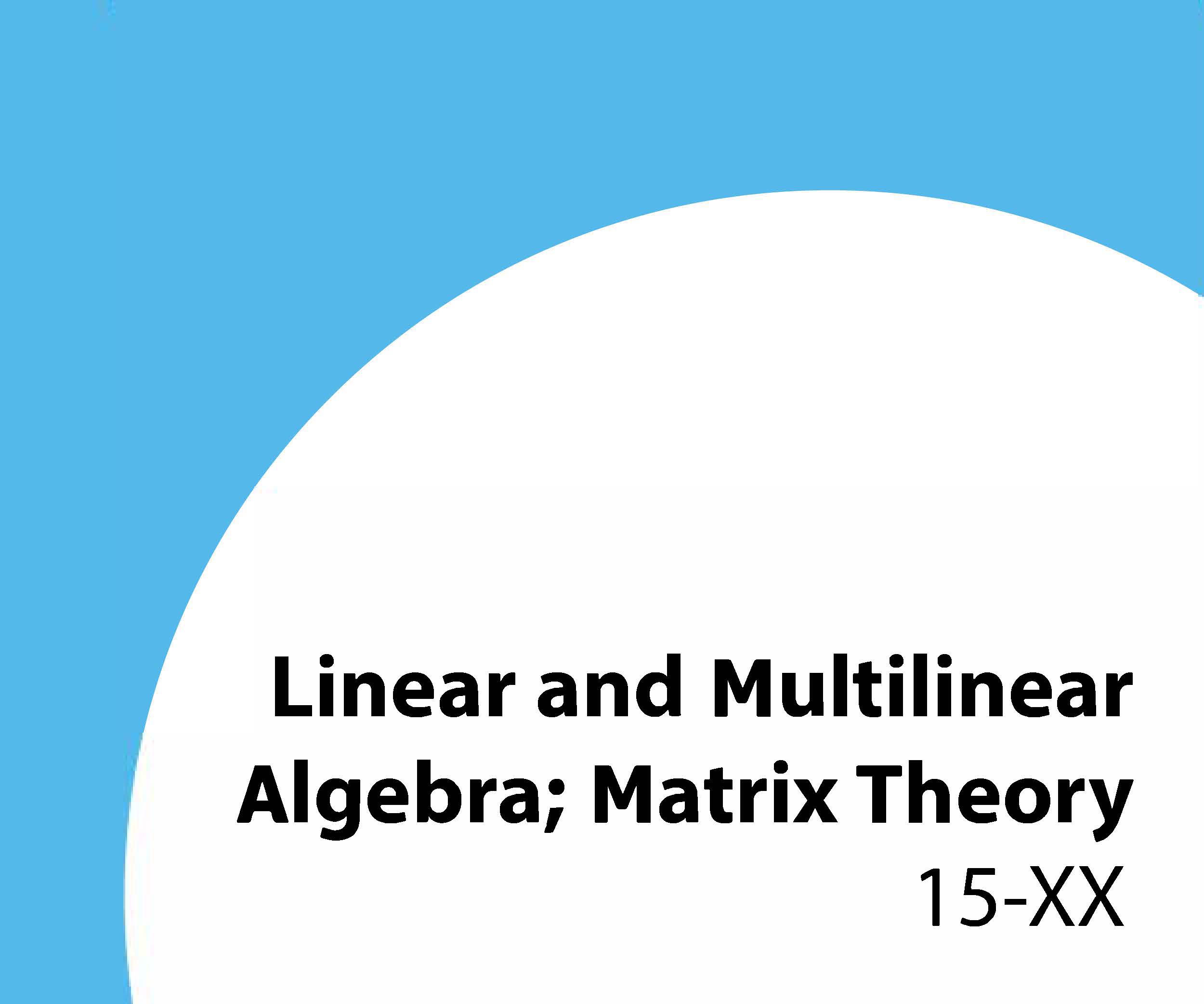 15-xx Linear and multilinear algebra; matrix theory