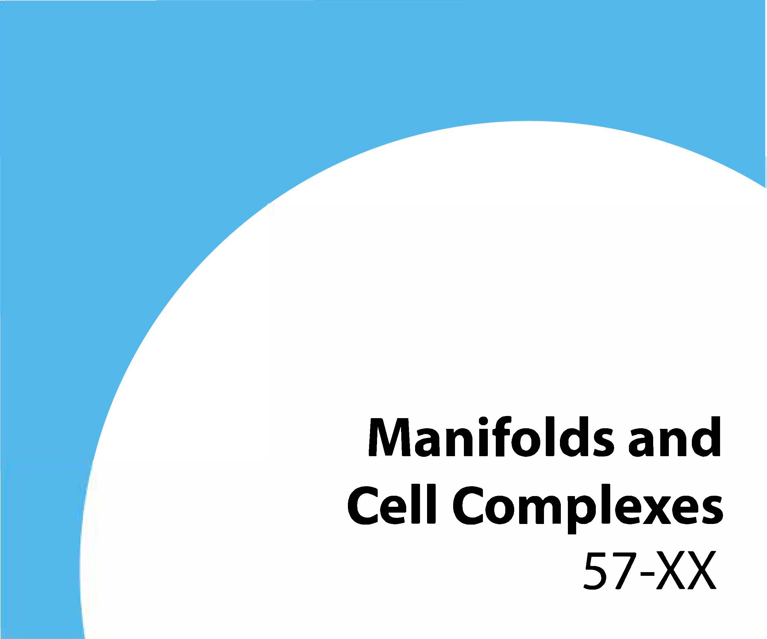 57-xx Manifolds and cell complexes