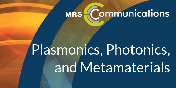 An MRS Communications special issue on Plasmonics, Photonics, and Metamaterials