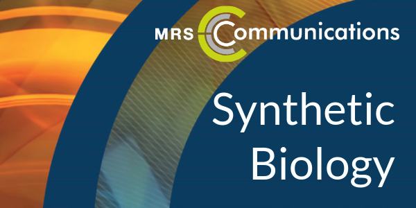 An MRS Communications special issue on Synthetic Biology
