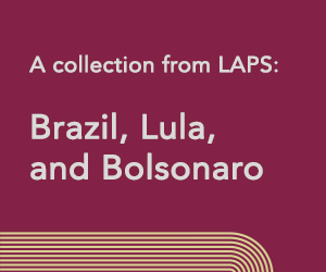 Brazil, Lula, and Bolsonaro - a collection banner