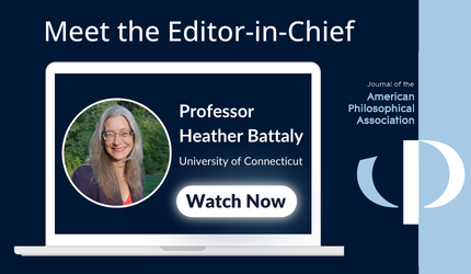 Click to meet the Editor in Chief of the Journal of the American Philosphical Association