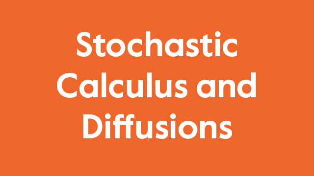 Stochastic Calculus and Diffusions APR