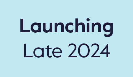 Launching Late 2024