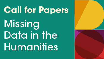 Yellow block with multicoloured Bauhaus-style pattern, against a green block with two tones of yellow text that says Call for Papers: Missing Data in the Humanities