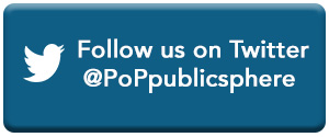 Follow us on Twitter @PoPPublicSphere