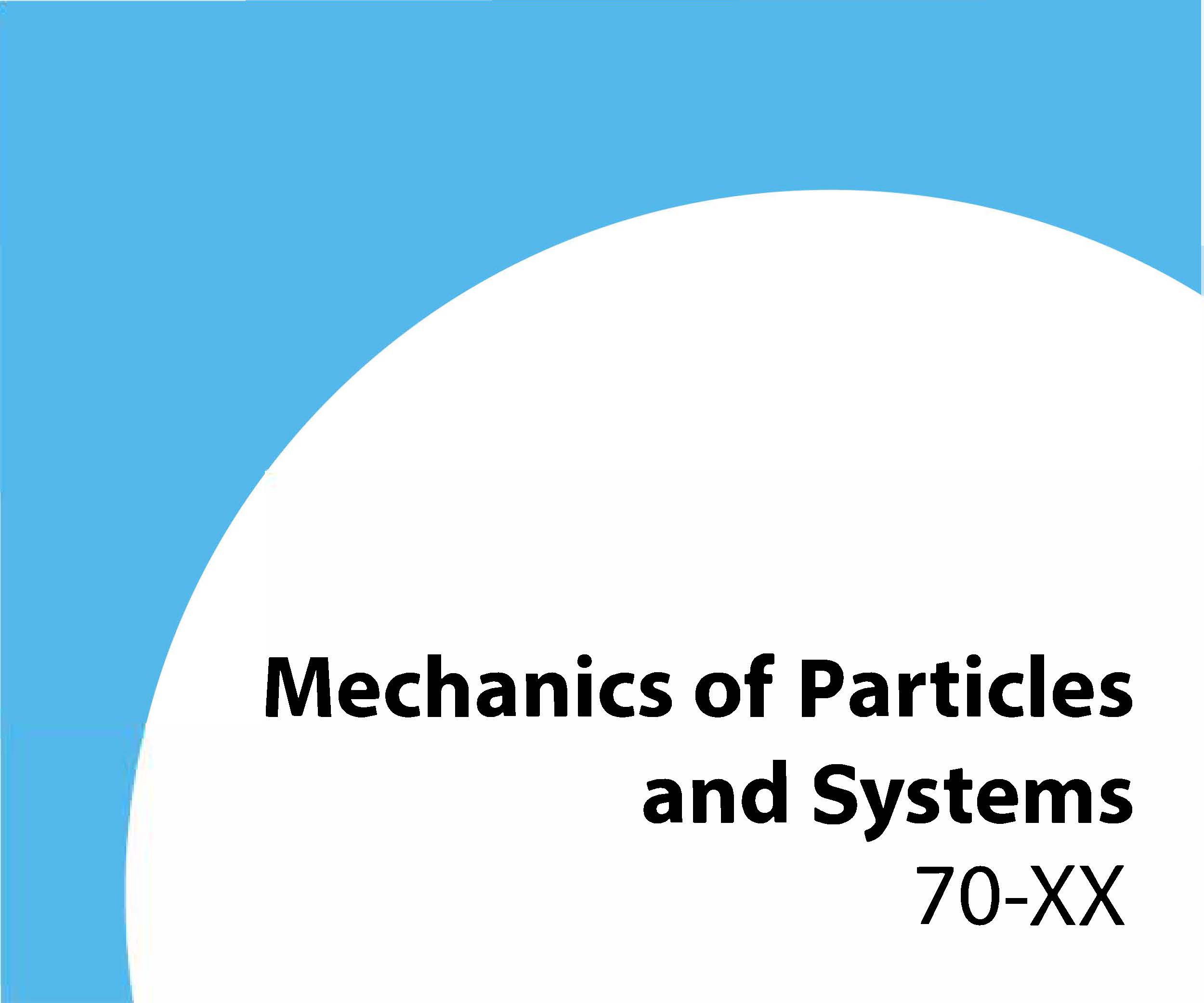 70-xx Mechanics of particles and systems