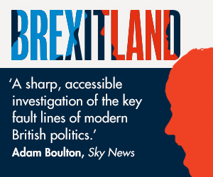 Red shouting head next to the title BREXITLAND and quote 'A Sharp, accessible investigation of the key fault lines of modern British Politics' Adam Boulton