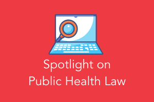 JME Spotlight on Public Health Law