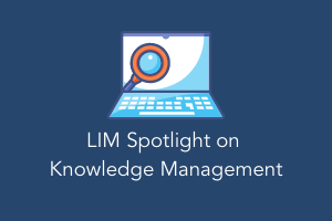 LIM spotlight knowledge management