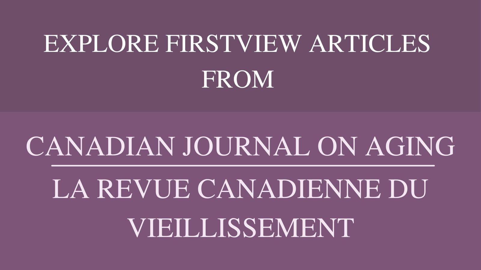 Explore FirstView articles from Canadian Journal on Aging