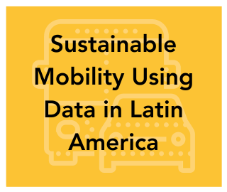Sustainable Mobility Using Data in Latin America