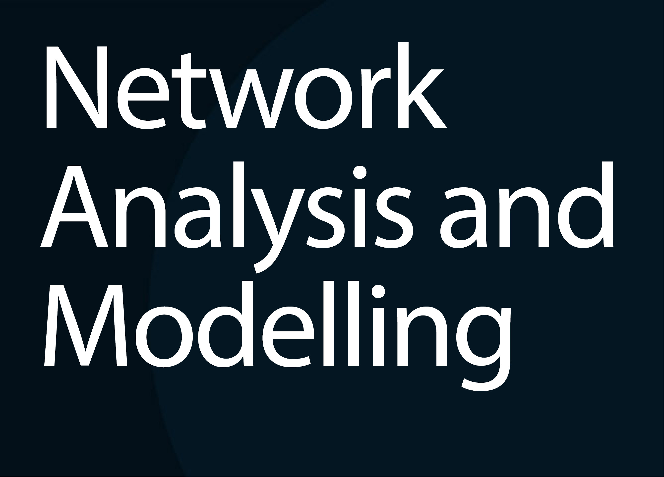 Special issue: Network Analysis and Modelling