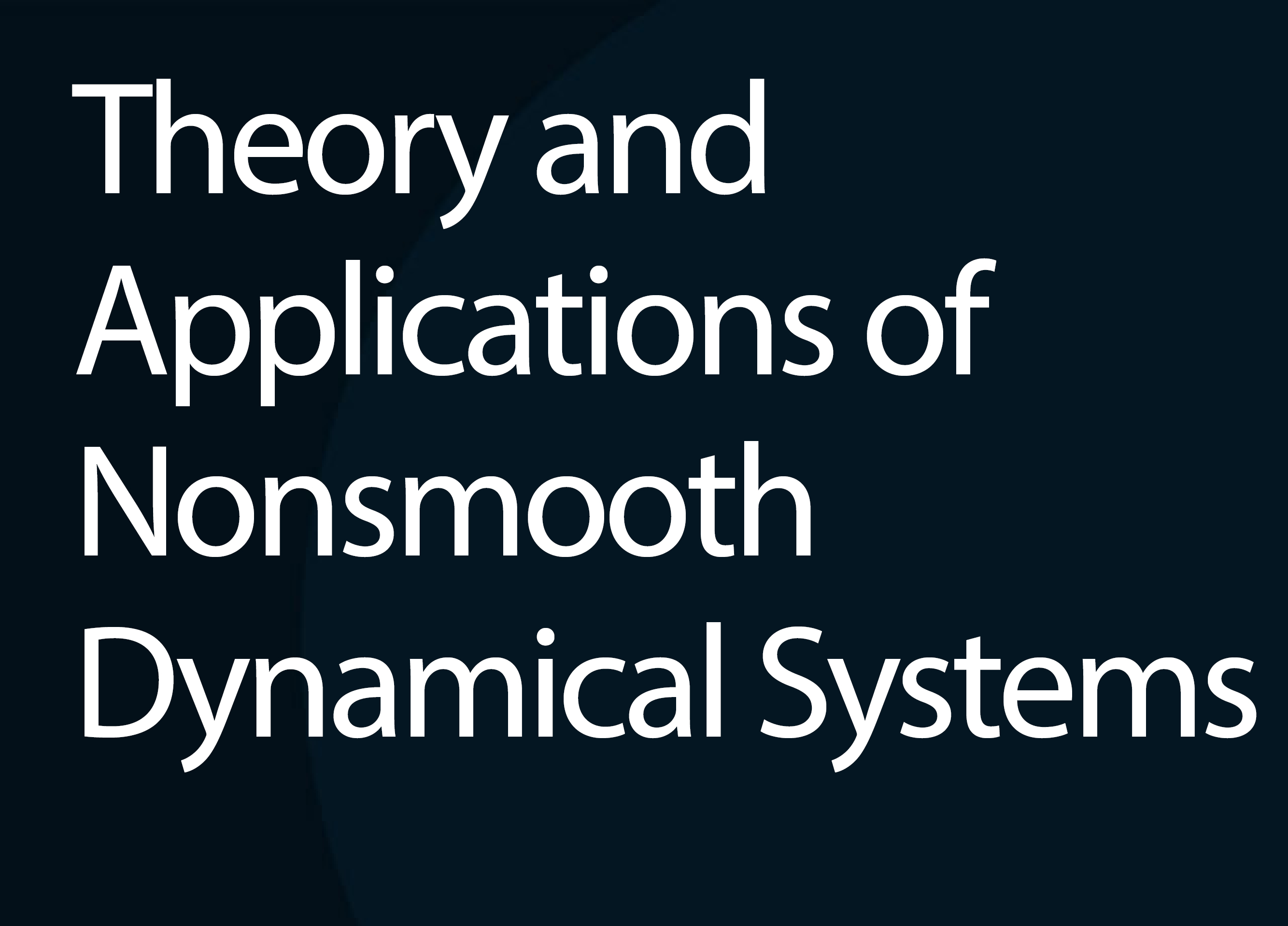 Special issue: Theory and Applications of Nonsmooth Dynamical Systems