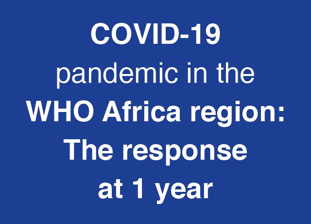 COVID19 pandemic in the WHO Africa region: the response at 1 year