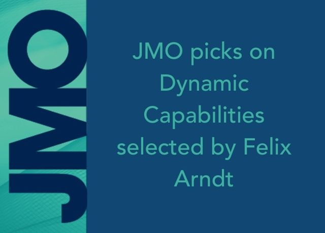 JMO picks on Dynamic Capabilities selected by Felix Arndt