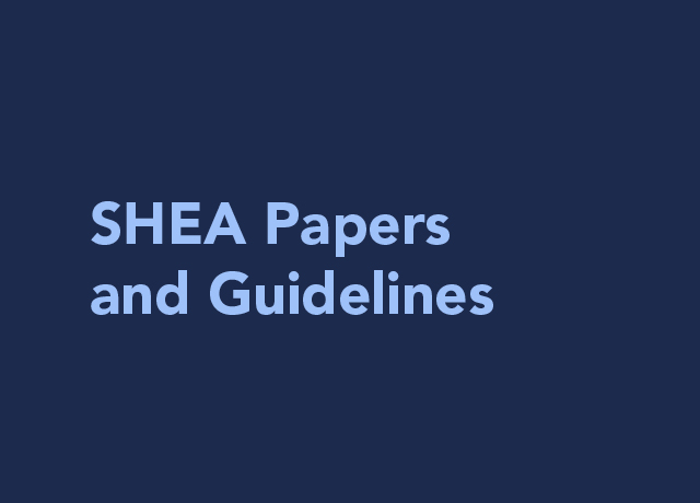 SHEA Papers and Guidelines 
