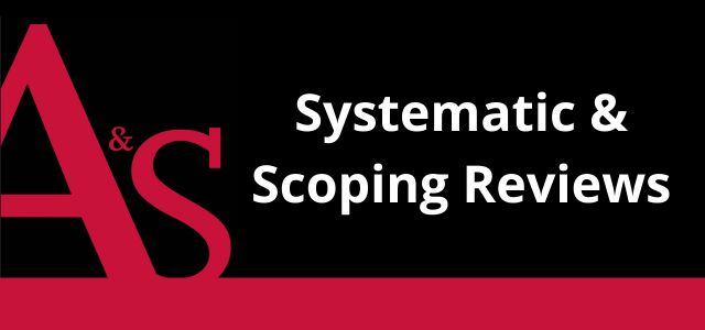 Systematic and Scoping Reviews